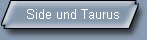 Side und Taurus